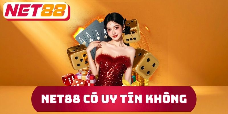 Net88 Có Uy Tín Không