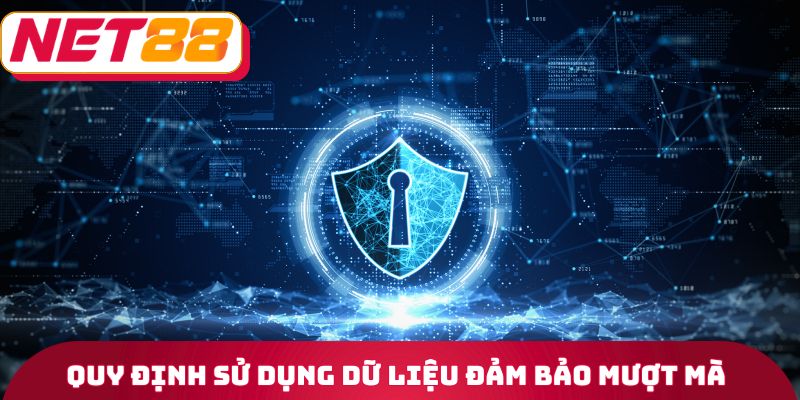 Quy định sử dụng dữ liệu đảm bảo mượt mà
